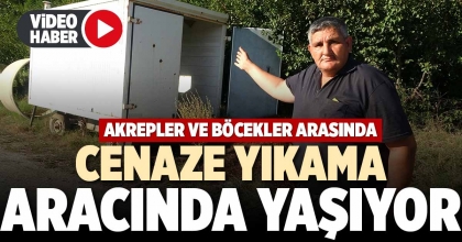 CENAZE YIKAMA ARACINDA YAŞIYOR