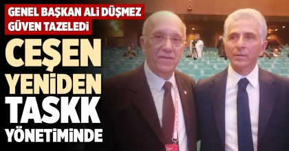 CEŞEN YENİDEN TASKK YÖNETİMİNDE