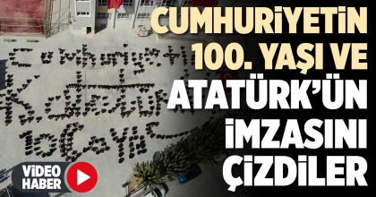 CUMHURİYETİN 100. YAŞI VE ATATÜRK’ÜN İMZASINI ÇİZDİLER