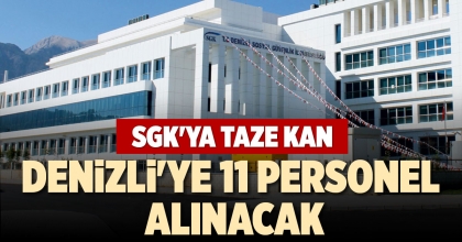 DENİZLİ'DE SGK'YA 11 PERSONEL ALINACAK