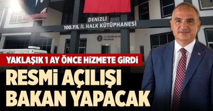 DENİZLİ 100. YIL İL HALK KÜTÜPHANESİ'NİN RESMİ AÇILIŞINI BAKAN YAPACAK