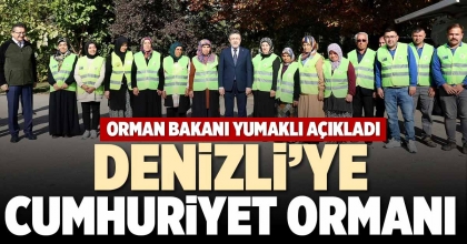 DENİZLİ’YE CUMHURİYET ORMANI
