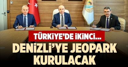 DENİZLİ’YE JEOPARK KURULACAK