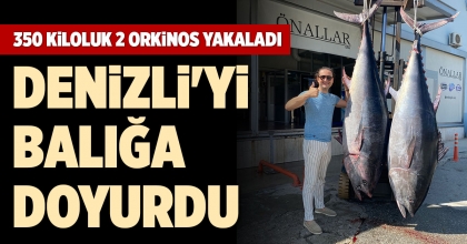 DENİZLİ'Yİ BALIĞA DOYURDU