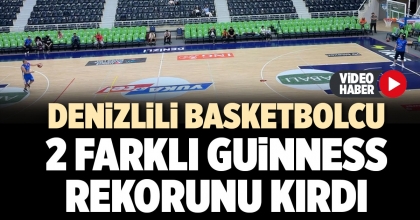 DENİZLİLİ BASKETBOLCU 2 FARKLI GUİNNESS REKORUNU KIRDI