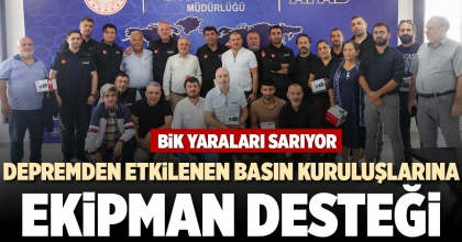 DEPREMDEN ETKİLENEN BASIN KURULUŞLARINA EKİPMAN DESTEĞİ