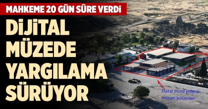 DİJİTAL MÜZEDE YARGILAMA SÜRÜYOR