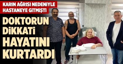 DOKTORUN DİKKATİ HAYATINI KURTARDI