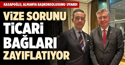 KASAPOĞLU, ALMANYA BAŞKONSOLUSUNU  UYARDI