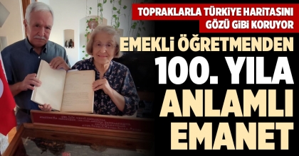 EMEKLİ ÖĞRETMENDEN 100. YILA ANLAMLI EMANET