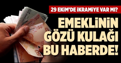 EMEKLİNİN GÖZÜ KULAĞI BU HABERDE!