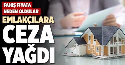 EMLAKÇILARA CEZA YAĞDI