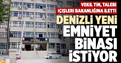 DENİZLİ'YE YENİ EMNİYET BİNASI YAPILACAK