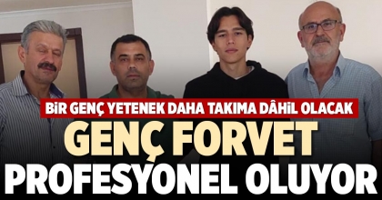 GENÇ FORVET PROFESYONEL OLUYOR