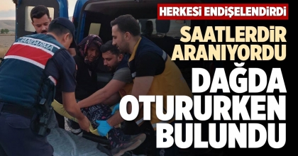 SAATLERDİR ARANIYORDU, DAĞDA OTURURKEN BULUNDU