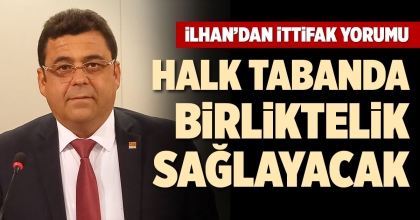 İLHAN’DAN İTTİFAK YORUMU