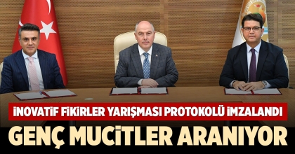 İNOVATİF FİKİRLER YARIŞMASI PROTOKOLÜ İMZALANDI