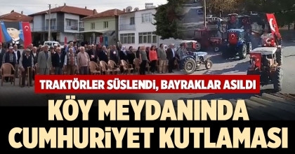 KÖY MEYDANINDA CUMHURİYET KUTLAMASI