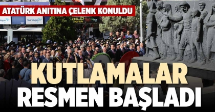 KUTLAMALAR RESMEN BAŞLADI
