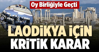 LAODİKYA İÇİN KRİTİK KARAR