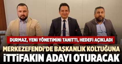 MERKEZEFENDİ’DE BAŞKANLIK KOLTUĞUNA İTTİFAKIN ADAYI OTURACAK