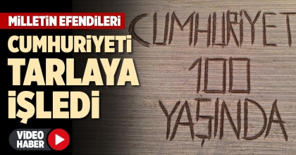 MİLLETİN EFENDİLERİ CUMHURİYETİ TARLAYA İŞLEDİ