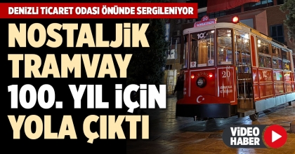 NOSTALJİK TRAMVAY 100. YIL İÇİN YOLA ÇIKTI