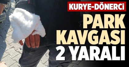KURYE-DÖNERCİ PARK KAVGASI 2 YARALI