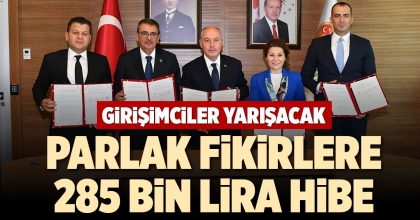 PARLAK FİKİRLERE 285 BİN LİRA HİBE