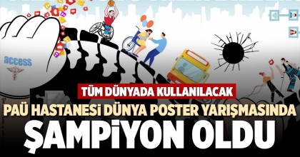 PAÜ HASTANESİ DÜNYA POSTER YARIŞMASINDA ŞAMPİYON OLDU
