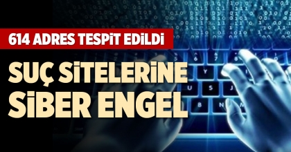 SUÇ SİTELERİNE SİBER ENGEL