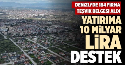 YATIRIMA 10 MİLYAR LİRA DESTEK