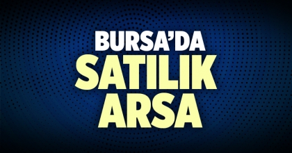 Satılık Arsa Bursa İlanı