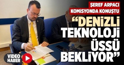 “DENİZLİ TEKNOLOJİ ÜSSÜ BEKLİYOR”