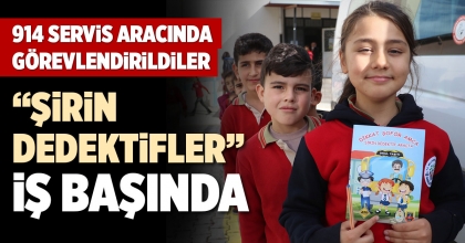 “ŞİRİN DEDEKTİFLER” İŞ BAŞINDA