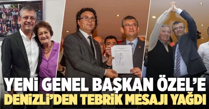 YENİ GENEL BAŞKAN ÖZEL’E DENİZLİ’DEN TEBRİK MESAJI YAĞDI