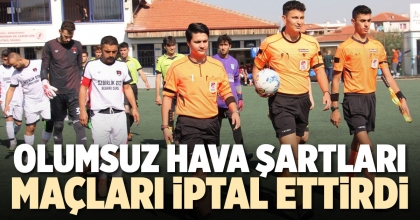 AMATÖR MAÇLARA HAVA DURUMU ENGELİ