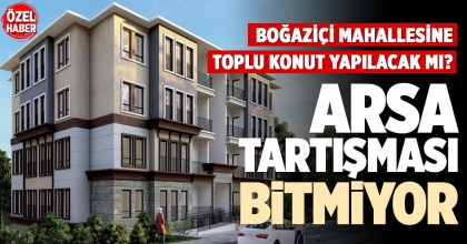 ARSA TARTIŞMASI BİTMİYOR