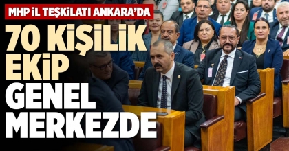 70 KİŞİLİK EKİP GENEL MERKEZDE