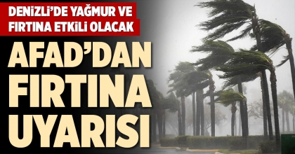 AFAD’DAN FIRTINA UYARISI