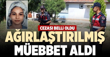 AĞIRLAŞTIRILMIŞ MÜEBBET ALDI