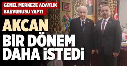 AKCAN BİR DÖNEM DAHA İSTEDİ