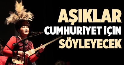 AŞIKLAR CUMHURİYET İÇİN SÖYLEYECEK