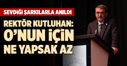 ATATÜRK PAÜ'DE SEVDİĞİ ŞARKILARLA ANILDI