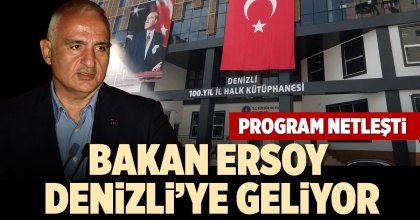 BAKAN ERSOY DENİZLİ’YE GELİYOR