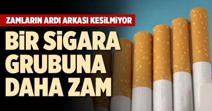 BİR SİGARA GRUBUNA DAHA ZAM