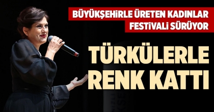 BÜYÜKŞEHİRLE ÜRETEN KADINLAR FESTİVALİ SÜRÜYOR