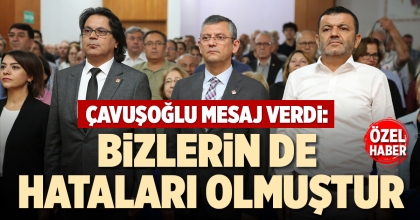 ÇAVUŞOĞLU MESAJ VERDİ: BİZLERİN DE HATALARI OLMUŞTUR