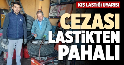 CEZASI LASTİKTEN PAHALI