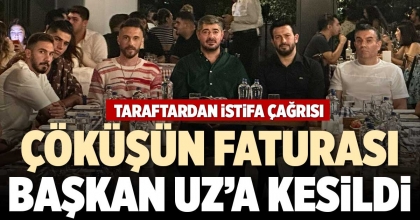 ÇÖKÜŞÜN FATURASI  BAŞKAN UZ’A KESİLDİ